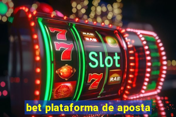 bet plataforma de aposta